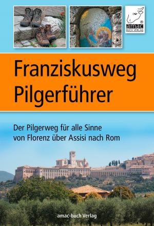 Cover of the book Franziskusweg Pilgerführer by Johann Szierbeck
