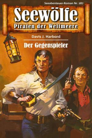 Cover of the book Seewölfe - Piraten der Weltmeere 287 by Burt Frederick