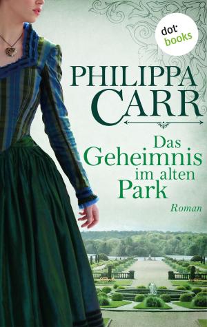 Cover of the book Das Geheimnis im alten Park: Die Töchter Englands - Band 15 by Robert Gordian