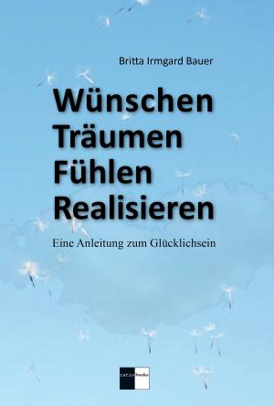 Book cover of Wünschen Träumen Fühlen Realisieren