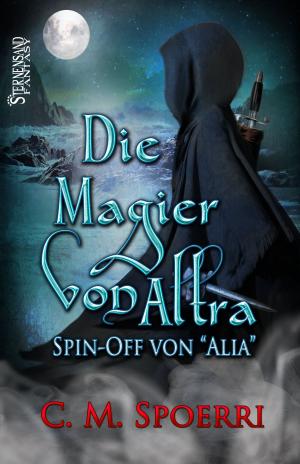 Cover of the book Die Magier von Altra by C. M. Spoerri, Jasmin Romana Welsch