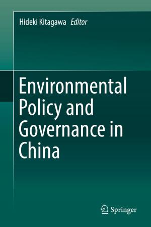 Cover of the book Environmental Policy and Governance in China by Yoshinori Shiozawa, Masashi Morioka, Kazuhisa Taniguchi