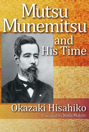 Cover of the book Mutsu Munemitsu and His Time by Kesako MATSUI, David CRANDALL
