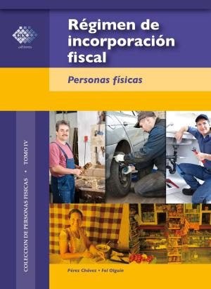 Cover of the book Régimen de incorporación fiscal. 2017 by José Pérez Chávez, Raymundo Fol Olguín