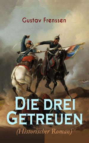 Cover of the book Die drei Getreuen (Historischer Roman) by Eufemia von Adlersfeld-Ballestrem