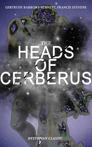 Book cover of THE HEADS OF CERBERUS (Dystopian Classic)