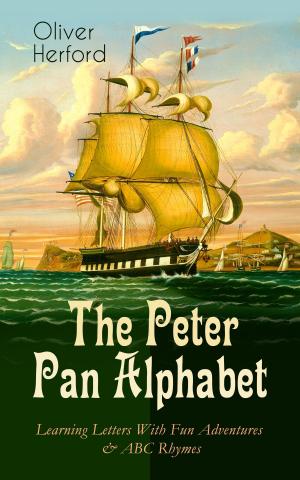 Cover of the book The Peter Pan Alphabet – Learning Letters With Fun Adventures & ABC Rhymes by Jakob Wassermann