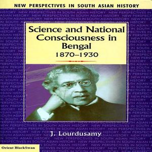 Cover of the book Science and National Consciousness in Bengal 1870 1930 by Simonti Sen