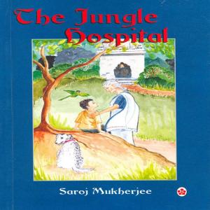 Cover of the book The Jungle Hospital by Chandrava Chakravarty