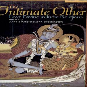 Cover of the book The Intimate Other by Krishna-dās-Kavirāj, Jadunath Sarkar
