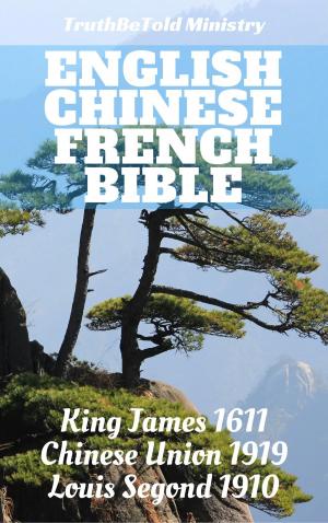Cover of the book English Chinese French Bible by TruthBeTold Ministry, Joern Andre Halseth, Martin Luther, Ludwik Lazar Zamenhof