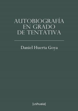 Cover of the book Autobiografía en grado de tentativa by Manuel Rodríguez García
