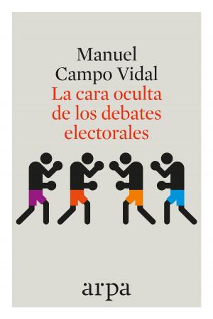 Cover of La cara oculta de los debates electorales