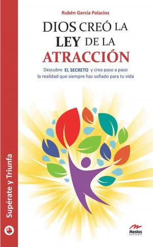 Cover of the book Dios creó la ley de la atracción by Rubén García Palacios