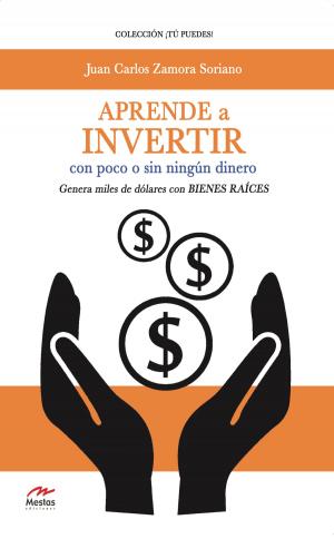Cover of the book Aprende a invertir, con poco o sin ningún dinero by Juan Antonio Guerrero Cañongo