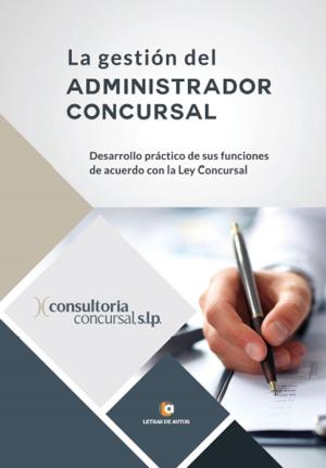 Cover of the book La gestión del administrador concursal by Pablo Tovar