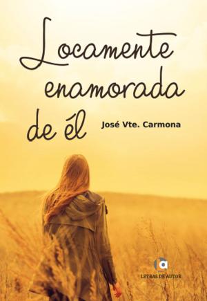 Cover of the book Locamente enamorada de él by Adrián Toscano