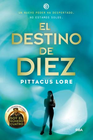 Cover of the book Legados Lorien 6. El destino de Diez by Pittacus  Lore