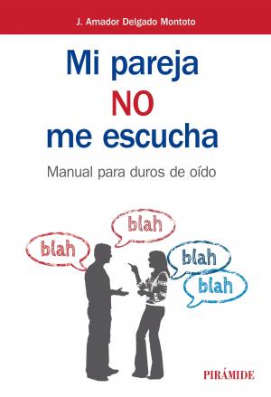 Cover of the book Mi pareja no me escucha by Carolina Gonzalvez Maciá, Cándido J. Inglés Saura, José Manuel García Fernández