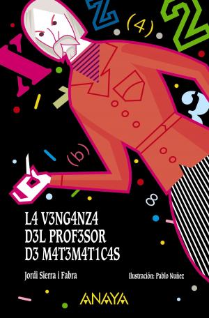 Cover of the book La venganza del profesor de matemáticas by Ana Alonso, Javier Pelegrín