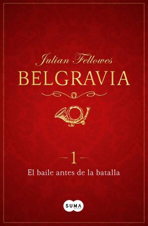 Cover of the book El baile antes de la batalla (Belgravia 1) by Francisco Castaño Mena