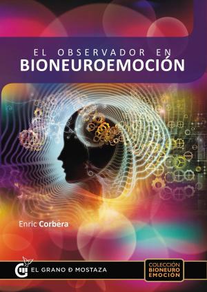 Cover of the book El observador en Bioneuroemoción by Jorge Lomar
