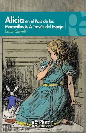 Book cover of Alicia en el País de las Maravillas & A través del espejo