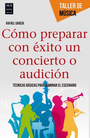 Cover of the book Cómo preparar con éxito un concierto o audición by Rafael García