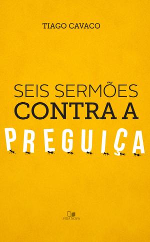 Cover of the book Seis sermões contra a preguiça by Martinho Lutero