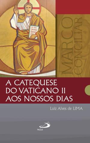 Cover of the book A catequese do Vaticano II aos nossos dias by Ciro Marcondes Filho