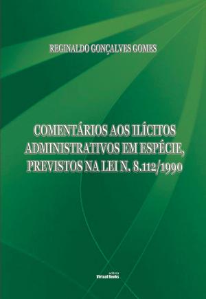 Cover of COMENTÁRIOS AOS ILÍCITOS ADMINISTRATIVOS EM ESPÉCIE, PREVISTOS NA LEI N. 8.112/1990 (FORMATO: E-PUB)