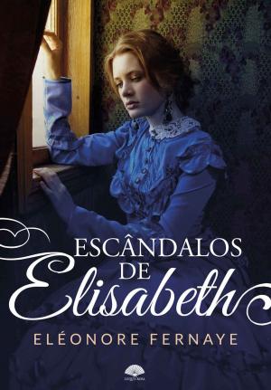 Cover of the book Escândalos de Elisabeth by Katy Regnery, Vania Nunes
