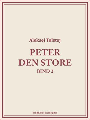 Cover of the book Peter den Store bind 2 by Mogens Rubinstein