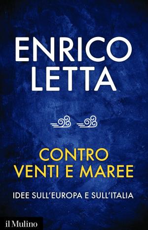 Cover of the book Contro venti e maree by Piero, Ignazi
