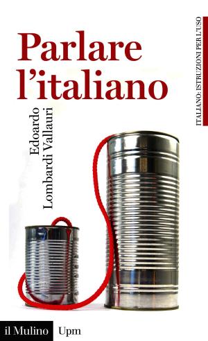 Cover of the book Parlare l'italiano by Luigi, Blasucci
