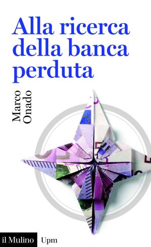Cover of the book Alla ricerca della banca perduta by Giorgio, Israel