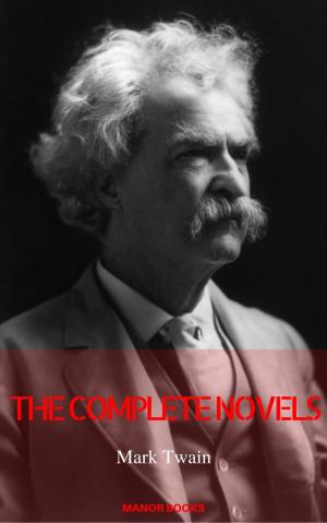 Cover of the book Mark Twain: The Complete Novels (Manor Books) by Nathaniel Hawthorne, Red Deer Classics