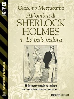 Book cover of All'ombra di Sherlock Holmes - 4. La bella vedova