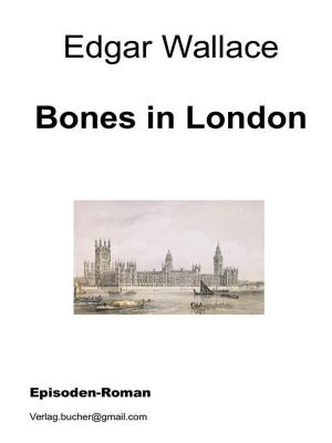 Cover of the book Bones in London by I M Gardner