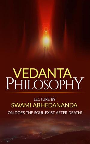 Book cover of Vedanta Philosophy Lecture by Swami Abhedananda on Does the Soul Exist after Death?