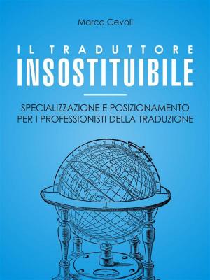 Cover of the book Il traduttore insostituibile by Bette Daoust, Ph.D.