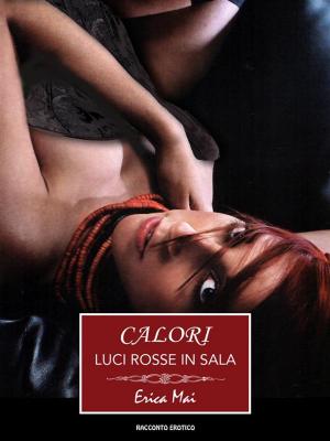 Book cover of Calori: Luci rosse in sala