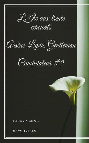 Book cover of L'Île aux trente cercueils Arsène Lupin, Gentleman-Cambrioleur #9