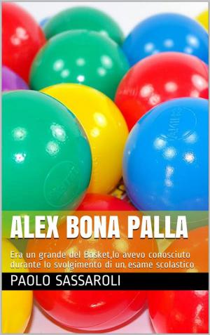 Cover of the book Alex Bona Palla by Davide Marchi