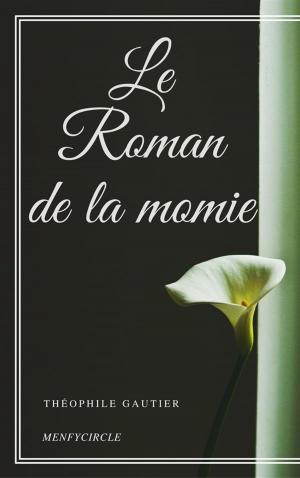 Cover of the book Le Roman de la momie by Théophile Gautier