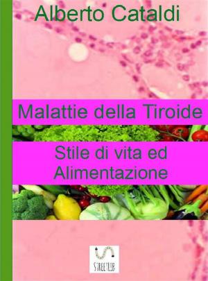 Book cover of Malattie della tiroide. Stile di vita ed Alimentazione.