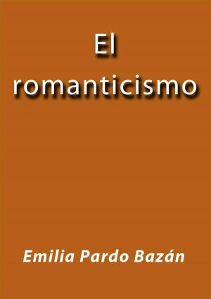 Cover of the book El romanticismo by Emilia Pardo Bazán