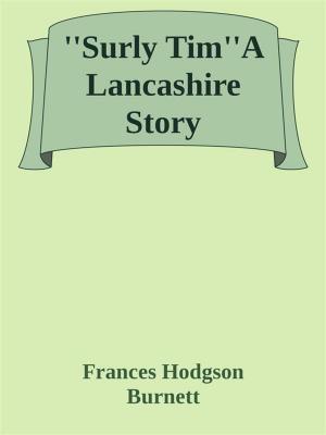Book cover of ''Surly Tim''A Lancashire Story