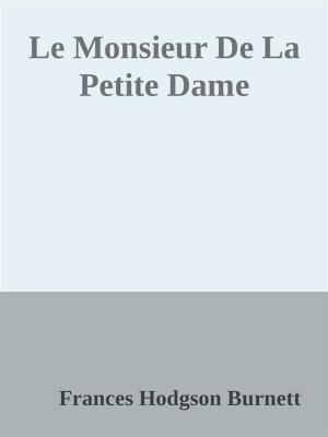 Cover of the book Le Monsieur De La Petite Dame by Edith Wharton