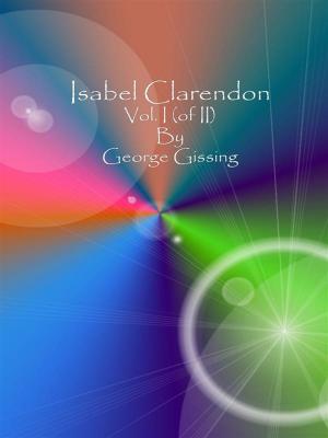 Cover of Isabel Clarendon: Vol. I (of II)